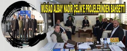 M�S�AD Albay Nadir �elik'e projelerinden bahsetti