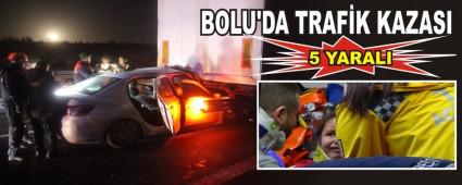 BOLU'DA TRAF�K KAZASI 5 YARALI