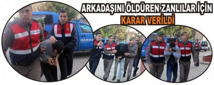 ARKADA�INI �LD�REN ZANLILAR ���N KARAR VER�LD�