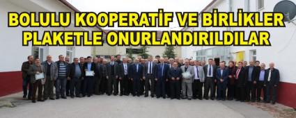 BOLULU KOOPERAT�F VE B�RL�KLER PLAKETLE ONURLANDIRILDILAR
