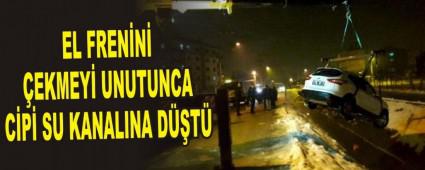 EL FREN�N� �EKMEY� UNUTUNCA C�P� SU KANALINA D��T�