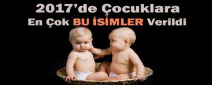 2017\'de en �ok tercih edilen �ocuk isimleri