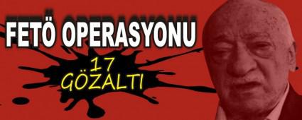 17 ki�i g�zalt�na al�nd�
