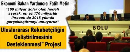 Uluslararas� Rekabet�ili�in Geli�tirilmesinin Desteklenmesi\" Projesi