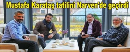 Mustafa Karata� tatilini Narven'de ge�irdi