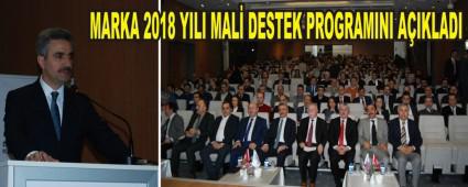 MARKA 2018 YILI MAL� DESTEK PROGRAMINI A�IKLADI