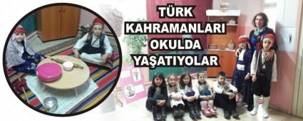 T�RK KAHRAMANLARI OKULDA YA�ATIYORLAR