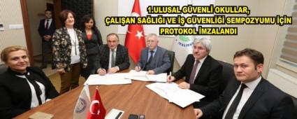 1.ULUSAL G�VENL� OKULLAR, �ALI�AN SA�LI�I VE �� G�VENL��� SEMPOZYUMU ���N PROTOKOL �MZALANDI