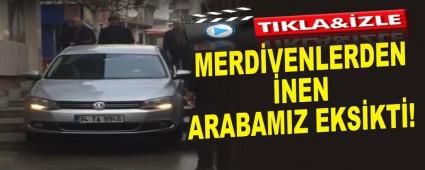 MERD�VENLERDEN �NEN ARABAMIZ EKS�KT�!