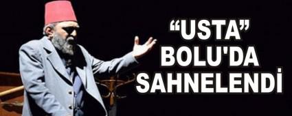 �USTA� BOLU'DA SAHNELEND�