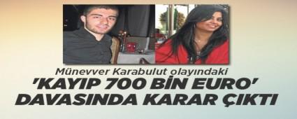 Kay�p 700 bin Euro davas�nda karar