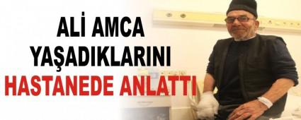 AL� AMCA YA�ADIKLARINI HASTANEDE ANLATTI
