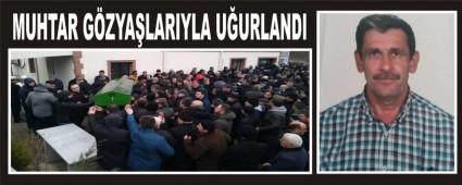 MUHTAR G�ZYA�LARIYLA U�URLANDI