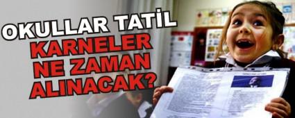 OKULLAR TAT�L KARNELER NE ZAMAN ALINACAK?