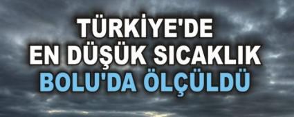 EN D���K SICAKLIK DE�ER� BOLU'DA KAYDED�LD�