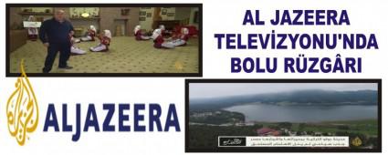 AL JAZEERA TELEV�ZYONU'NDA BOLU R�ZG�RI   