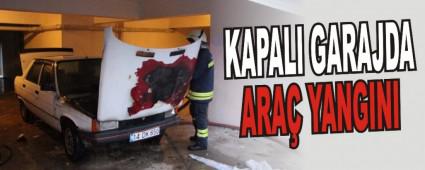 KAPALI GARAJDA ARA� YANGINI