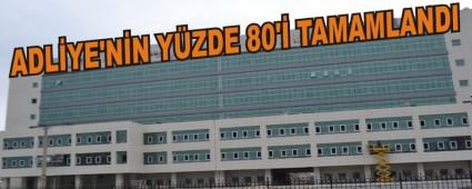 Adliye'nin y�zde 80'i tamamland�