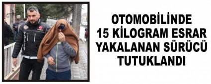 OTOMOB�L�NDE 15 K�LOGRAM ESRAR YAKALANAN S�R�C� TUTUKLANDI   