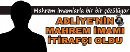 Mahrem imamlarla bir bir ��z�l�yor
