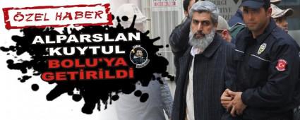 ALPARSLAN KUYTUL BOLU'YA GET�R�LD�