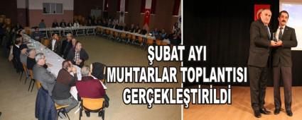 �UBAT AYI MUHTARLAR TOPLANTISI GER�EKLE�T�R�LD�