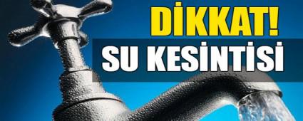 5 mahalle i�in su kesintisi uyar�s�!