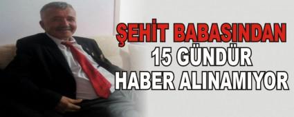 �EH�T BABASINDAN 15 G�ND�R HABER ALINAMIYOR