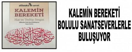 KALEM�N BEREKET� BOLULU SANATSEVERLERLE BULU�UYOR