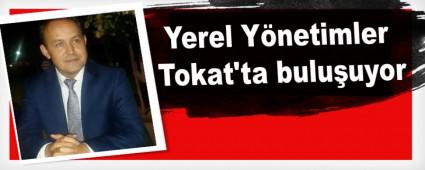 Yerel Y�netimler Tokat\'ta bulu�uyor