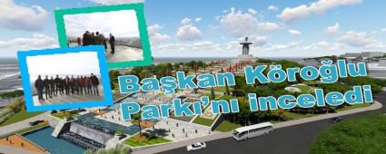 Ba�kan K�ro�lu Park�'n� inceledi