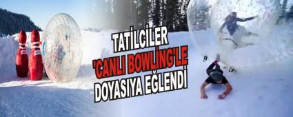TAT�LC�LER �CANLI BOWL�NG'LE DOYASIYA E�LEND�