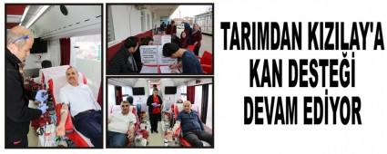 TARIMDAN KIZILAY'A KAN DESTE�� DEVAM ED�YOR