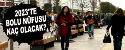 2023'TE BOLU N�FUSU KA� OLACAK?
