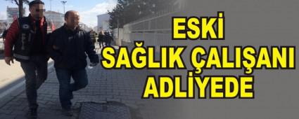 ESK� SA�LIK �ALI�ANI ADL�YEDE