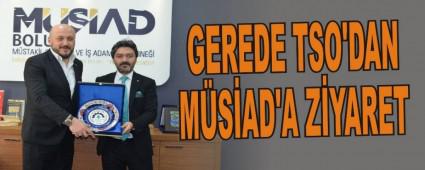 GEREDE TSO'DAN M�S�AD'A Z�YARET