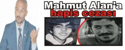 Mahmut Alan'a hapis cezas�