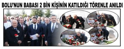 BOLU'NUN BABASI 2 B�N K���N�N KATILDI�I T�RENLE ANILDI