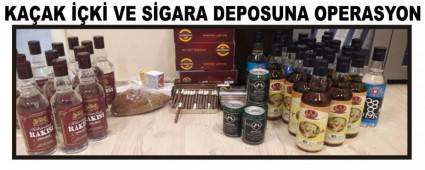 KA�AK ��K� VE S�GARA DEPOSUNA OPERASYON