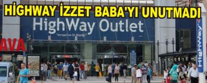 H�GHWAY �ZZET BABA'YI UNUTMADI