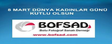  BOFSAD, 8 MART D�NYA KADINLAR G�N� MESAJI   