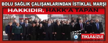 BOLU SA�LIK �ALI�ANLARINDAN �ST�KLAL MAR�I