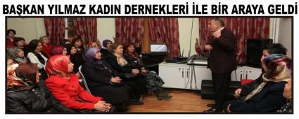 Ba�kan Y�lmaz Kad�n Dernekleri ile bir araya geldi