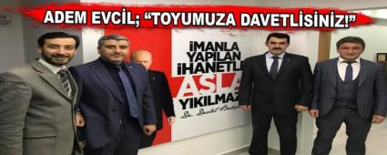 ADEM EVC�L; �TOYUMUZA DAVETL�S�N�Z!�