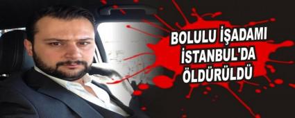 BOLULU ��ADAMI �STANBUL\'DA �LD�R�LD�