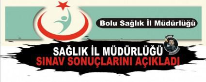SA�LIK �L M�D�RL��� SINAV SONU�LARINI A�IKLADI