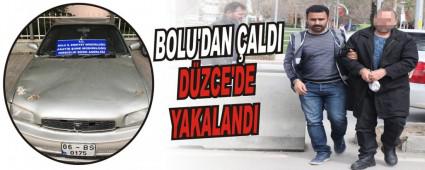 BOLU'DAN �ALDI D�ZCE'DE YAKALANDI   