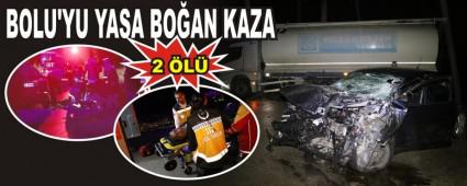 BOLU'YU YASA BO�AN KAZA; 2 �L�!