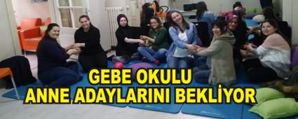 GEBE OKULU ANNE ADAYLARINI BEKL�YOR