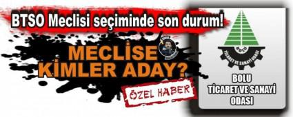  BTSO Meclisi se�iminde son durum!